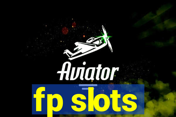 fp slots